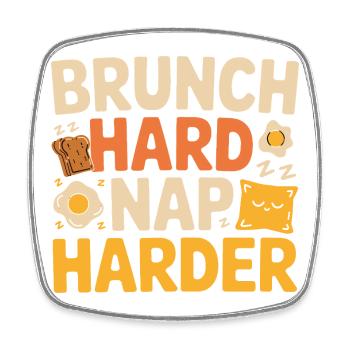 Brunch Hard Nap Harder Funny Breakfast Saying - Square fridge magnet - white - Front