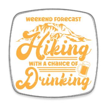 Weekend Forecast Hiking with a Chance of Drinking - Square fridge magnet - white - Front