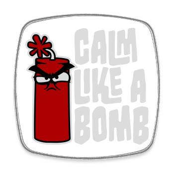Calme comme une bombe Paradoxe Ironie Humour Blague explosive - Magnet carré - blanc - Devant