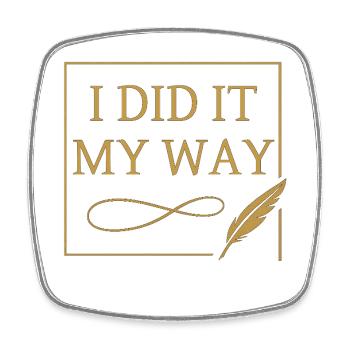 I Did It My Way – Elegant Quote Design ✨🖋️ - Square fridge magnet - white - Front