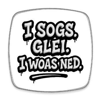 I Sogs Glei I Woas Ned – Österreichischer Spruch - Viereckiger Kühlschrankmagnet - Weiß - Vorne