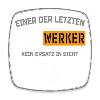 Einer der letzten Handwerker und kein Ersatz  - Viereckiger Kühlschrankmagnet - Weiß - Vorne