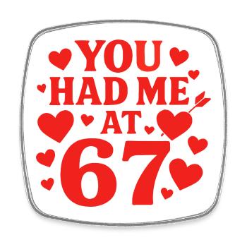 Du hattest mich bei 67 Spaß 67 Nummer Valentinstag - Viereckiger Kühlschrankmagnet - Weiß - Vorne