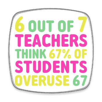 Funny 67 Teacher - Teacher 6 7 Funny Overuse 67 - Square fridge magnet - white - Front