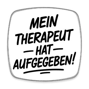 My therapist gave up - Square fridge magnet - white - Front