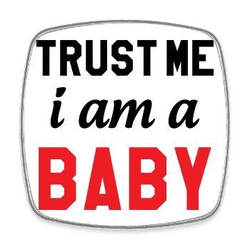 Trust Me I Am a Baby - Square fridge magnet - white - Front