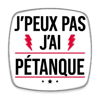 J’peux pas j’ai pétanque Humour Pétanque - Magnet carré - blanc - Devant