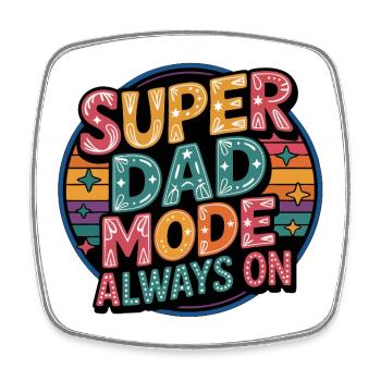 Super Mode Papa Toujours Activé - Magnet carré - blanc - Devant