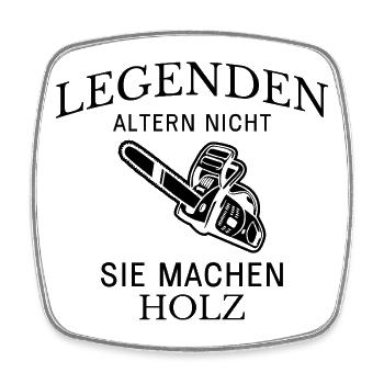 Legenden machen Holz Spruch - Viereckiger Kühlschrankmagnet - Weiß - Vorne