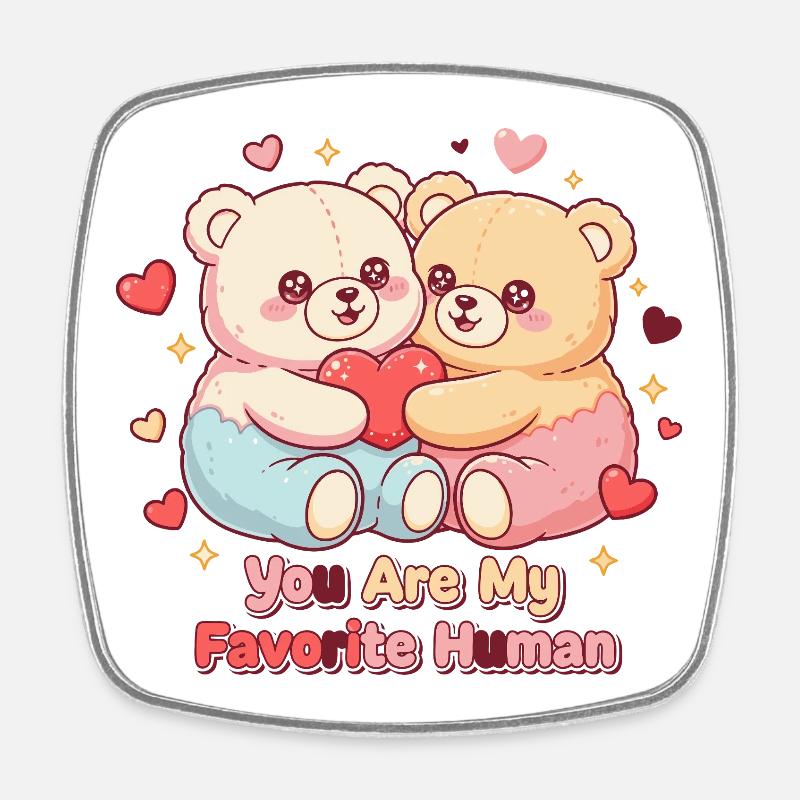 Vous êtes mes ours humains préférés - Magnet carré - blanc