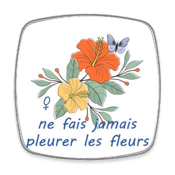Ne_fais_jamais_pleurer_les_fleurs - Magnet carré - blanc - Devant