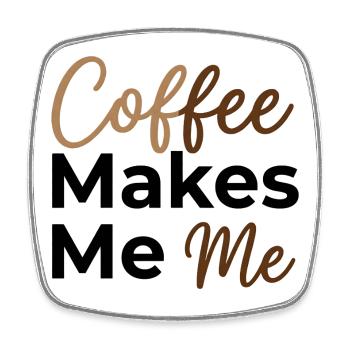 Le café fait de moi moi - Dit amoureux du café - Magnet carré - blanc - Devant