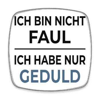 Not lazy, just patient - Square fridge magnet - white - Front