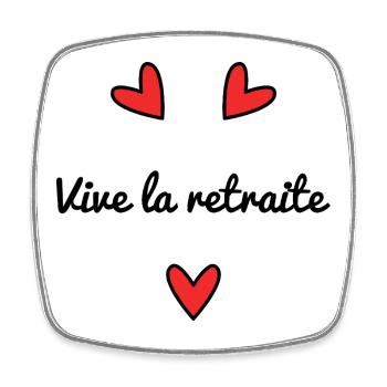 VIVE LA RETRAITE. JOYEUSE RETRAITE. RETRAITE - Magnet carré - blanc - Devant