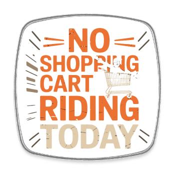 No shopping cart driving today funny statement - Square fridge magnet - white - Front