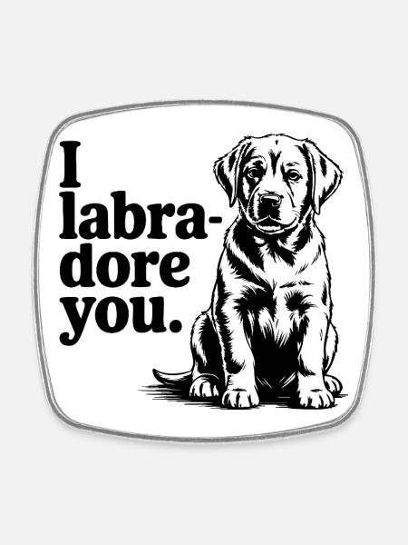 Labrador "I Labra-dore You" love dogs - Square fridge magnet - white