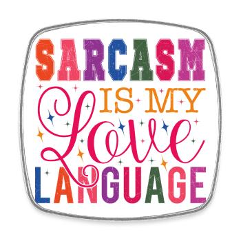 Sarcasm is my Love Language - Viereckiger Kühlschrankmagnet - Weiß - Vorne