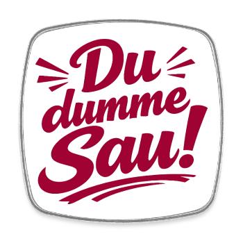 Du dumme Sau! Aufdruck - Viereckiger Kühlschrankmagnet - Weiß - Vorne