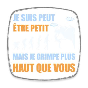 Petit mais je grimpe plus haut humour escalade - Magnet carré - blanc - Devant