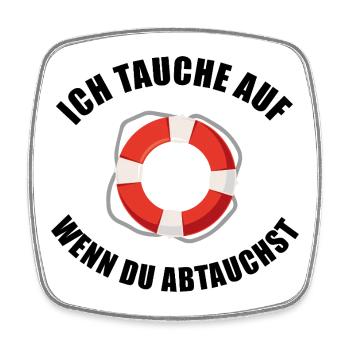 Ich tauche auf wenn du abtauchst Spruch - Viereckiger Kühlschrankmagnet - Weiß - Vorne