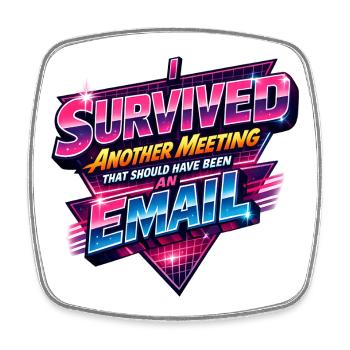 I Survived Another Meeting 80s retro vibes - Viereckiger Kühlschrankmagnet - Weiß - Vorne