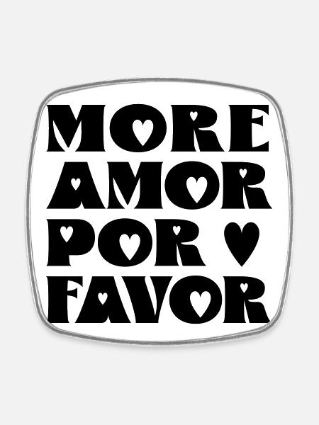 More Amor por favor - Square fridge magnet - white