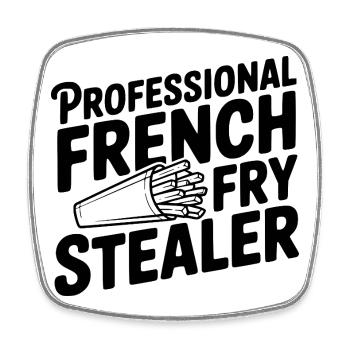 Professional French Fry Stealer - Square fridge magnet - white - Front