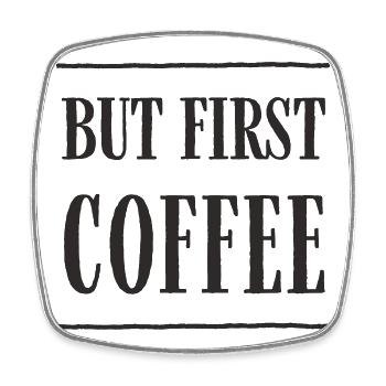 But First, Coffee – Lustiges Kaffee-Textdesign - Viereckiger Kühlschrankmagnet - Weiß - Vorne