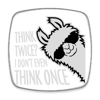Think Twice? I Don't Even Think Once Lustig Spruch - Square fridge magnet - white - Front