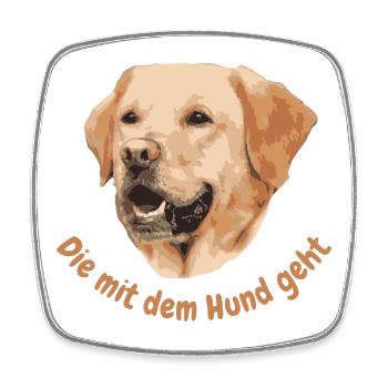 Labrador. Die mit dem Hund geht - Viereckiger Kühlschrankmagnet - Weiß - Vorne