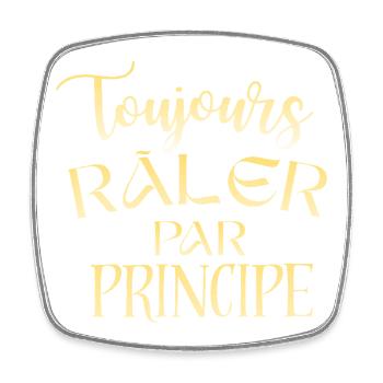 Always complaining on principle, funny quote - Square fridge magnet - white - Front