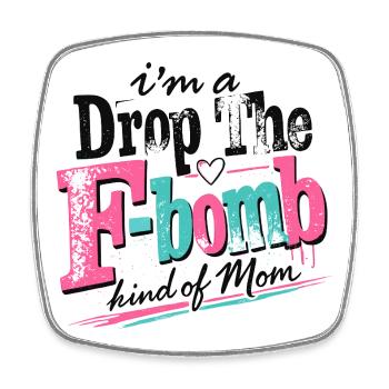 Drop F Bomb Mom lustiges Mama-Shirt - Viereckiger Kühlschrankmagnet - Weiß - Vorne