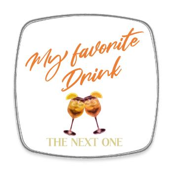 My Favorite Drink Next - Square fridge magnet - white - Front