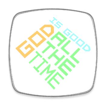 God Is Good All The Time Faith Christian Saying - Square fridge magnet - white - Front