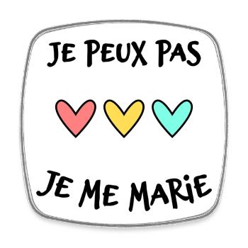 JE PEUX PAS. MARIE. FUTUR MARIE. EVJF. TEAM. TEAM  - Magnet carré - blanc - Devant