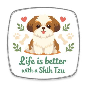 Life Is Better With A Shih Tzu Cute Dog Lover - Square fridge magnet - white - Front