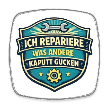 Ich repariere, was andere kaputt gucken - Viereckiger Kühlschrankmagnet - Weiß - Vorne