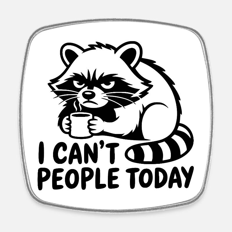 I Can’t People Today Raccoon Introvert Meme - Square fridge magnet - white