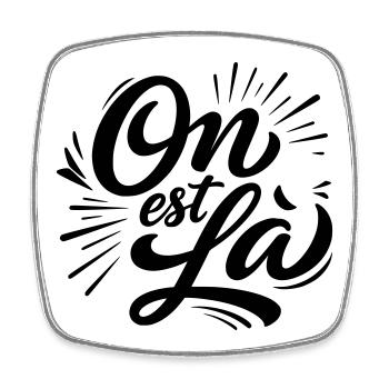 On Est Là - Slogan Français Quotidien - Magnet carré - blanc - Devant
