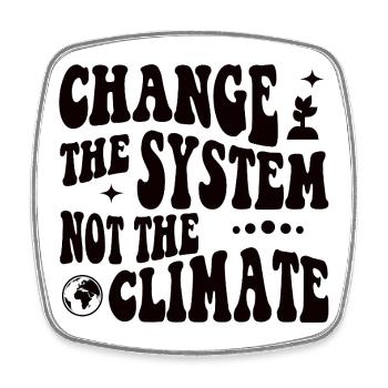 Change the system, not the climate - Viereckiger Kühlschrankmagnet - Weiß - Vorne