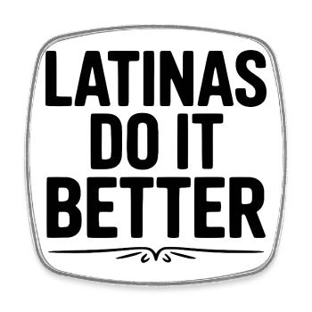 Latinas Do It Better - Square fridge magnet - white - Front