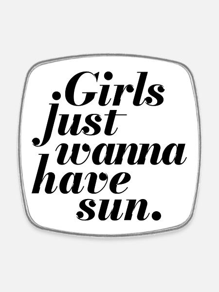Les filles veulent juste avoir le soleil - Magnet carré - blanc