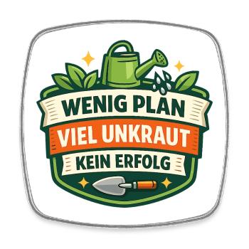 Wenig Plan Viel Unkraut Kein Erfolg - Viereckiger Kühlschrankmagnet - Weiß - Vorne