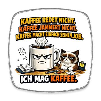 Kaffee Redet Nicht Kaffee Jammert Nicht  - Viereckiger Kühlschrankmagnet - Weiß - Vorne