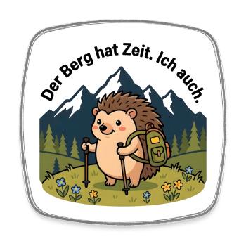 Der Berg hat Zeit. Ich auch. – Igel Wandershirt - Viereckiger Kühlschrankmagnet - Weiß - Vorne