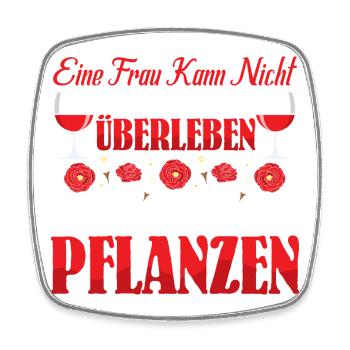 Woman can't survive with wine alone Garden - Square fridge magnet - white - Front