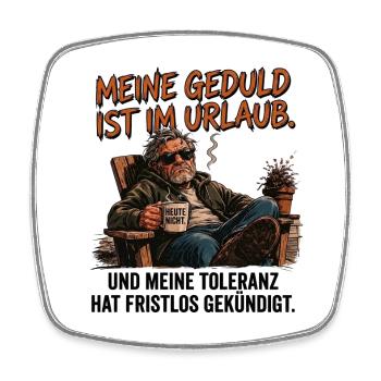 Meine Geduld im Urlaub - Viereckiger Kühlschrankmagnet - Weiß - Vorne