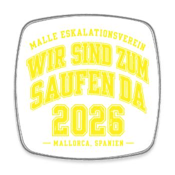 Malle 2026 Wir sind zum Saufen da Mallorca 2026 - Viereckiger Kühlschrankmagnet - Weiß - Vorne