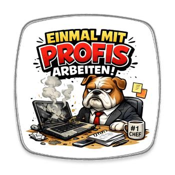 Einmal mit Profis arbeiten - Viereckiger Kühlschrankmagnet - Weiß - Vorne