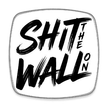 Shit the wall on - Square fridge magnet - white - Front